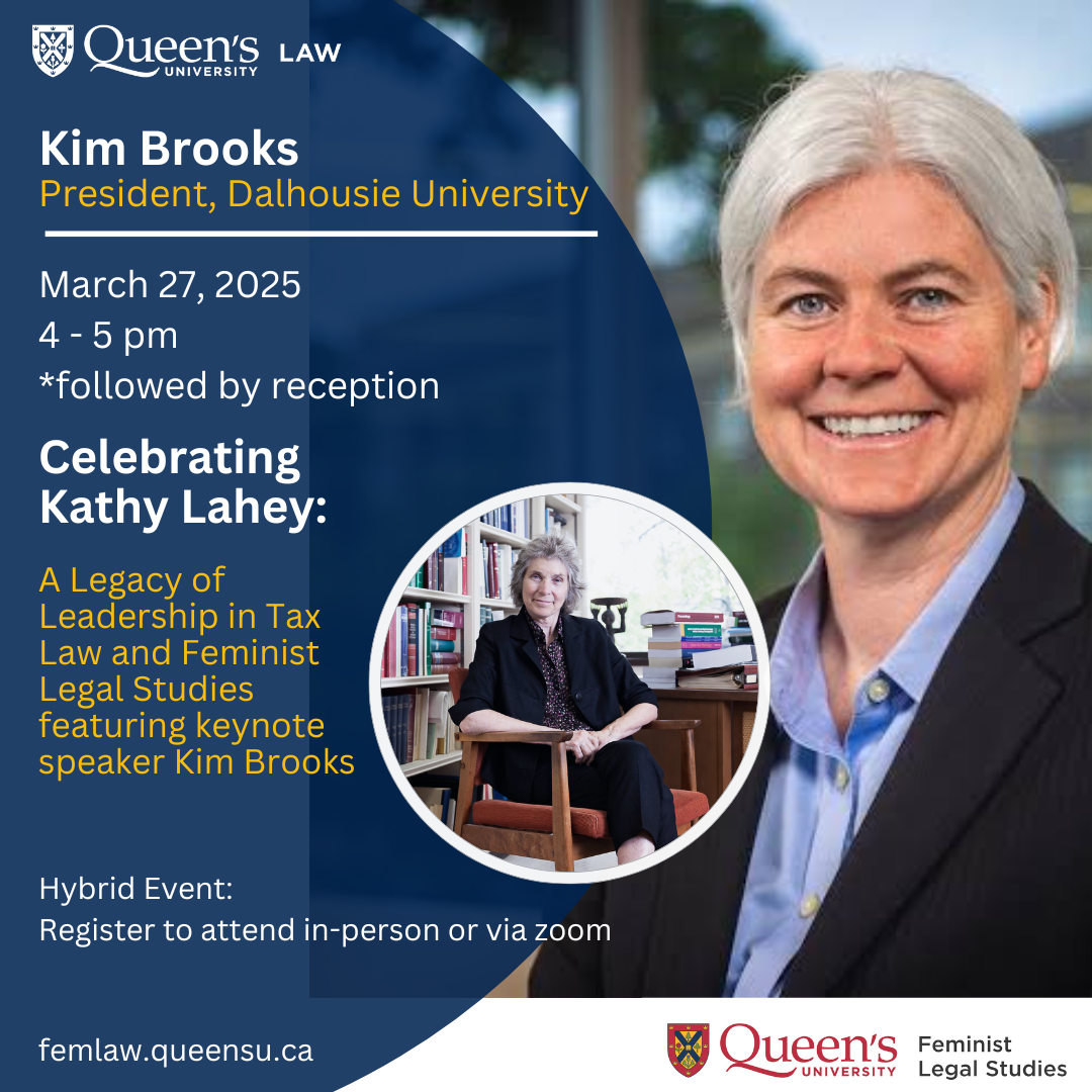 Kim Brooks | President, Dalhousie University | March 27, 2025 |4-5 pm * followed by reception | Celebrating Kathy Lahey: | A Legacy of Leadership in Tax Law and Feminist Legal Studies featuring keynote speaker Kim Brooks | Hybrid Event: Register to attend in-person or via zoom