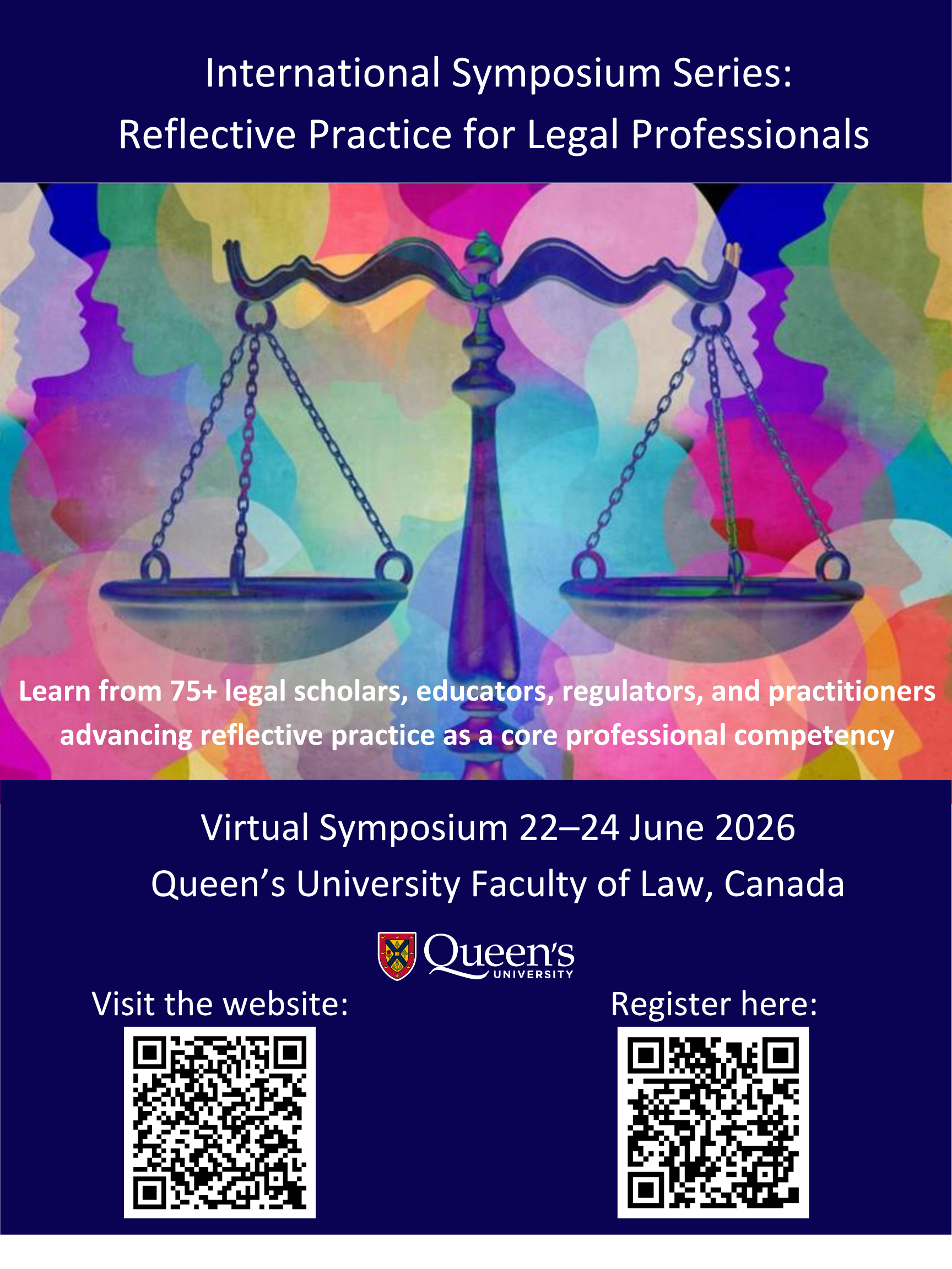 International Symposium Series: Reflective Practice for Legal Professionals | Learn from 75+ legal scholars, educators, regulators, and practitioners advancing reflective practice as a core professional competency | Virtual Symposium 22–24 June 2026 Queen’s University Faculty of Law, Canada | Queen's University | Visit the website: | Register here: