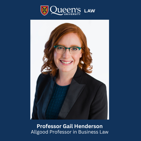 Professor Gail Henderson has begun her appointment as the Allgood Professor in Business Law, directing research and leading Queen’s Law’s thriving business law program.