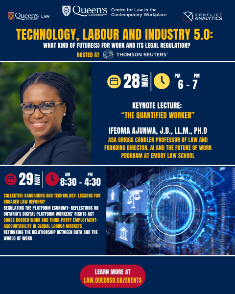 The Centre for Law in the Contemporary Workplace is hosting “Technology, Labour and Industry 5.0: What Kind of Future(s) for Work and its Legal Regulation?”, a conference in Toronto on May 28 and 29, 2026. The event features a keynote lecture on “The Quantified Worker” by Professor Ifeoma Ajunwa, Founding Director of the AI and the Future of Work program at Emory Law School.