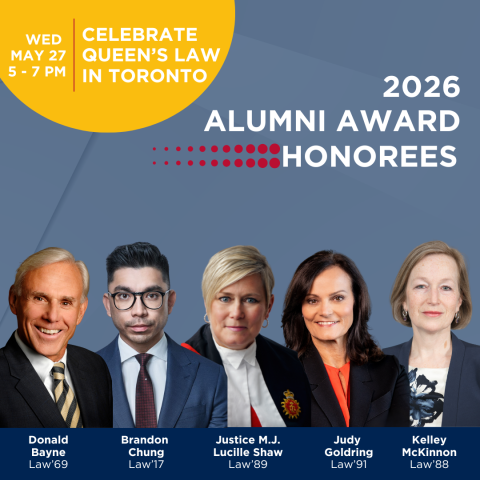 Winners of the 2026 Queen’s Law alumni awards – Donald Bayne, Law’69, LLD’17, Brandon Chung, Law’17, Justice Lucille Shaw, Law’89, Judy Goldring, Law’91, and Kelley McKinnon, Law’88 – will receive their trophies at Celebrate Queen’s Law in Toronto on May 27.