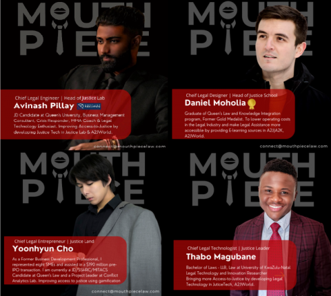 Legal-tech innovators Avinash Pillay, Law’22, Daniel Moholia, Law’21, Yoonhyun Cho, Law’22, and Thabo Magubane are re-imagining the future of legal systems with Mouthpiece Law. Legal-tech innovators Avinash Pillay, Law’22, Daniel Moholia, Law’21, Yoonhyun Cho, Law’22, and Thabo Magubane are re-imagining the future of legal systems with Mouthpiece Law.