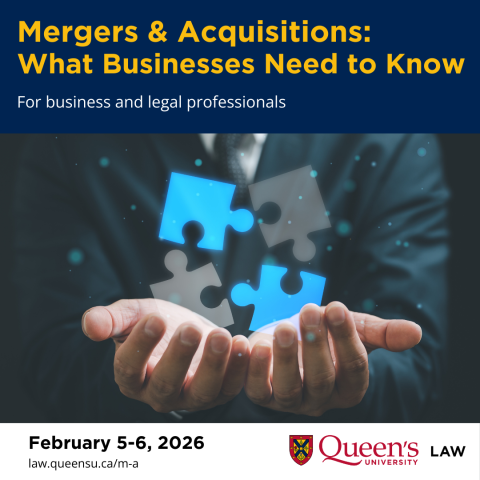 Queen’s Law’s online, two-day intensive gives business professionals practical insight into the legal essentials behind mergers and acquisitions — from key agreements to boardroom decisions. Leading experts in M&A guide participants through every stage of the process.