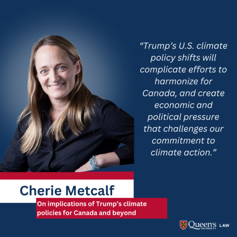 Associate Dean Cherie Metcalf explores the implications of President Trump’s climate policies for Canada and beyond.