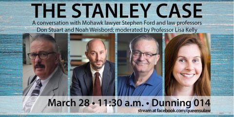 Mohawk lawyer Stephen Ford will discuss the Stanley case with Professors Don Stuart and Noah Weisbord on March 28.